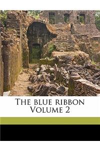 The Blue Ribbon Volume 2