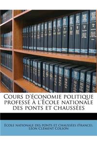 Cours d'économie politique professé à l'École nationale des ponts et chaussées