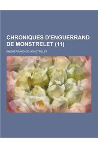 Chroniques D'Enguerrand de Monstrelet (11 )