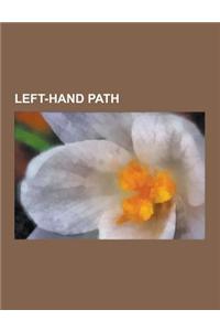 Left-Hand Path: Satanism, Temple of Set, Necromancy, Church of Satan, Demonology, Baphomet, Neo-Volkisch Movements, Left-Hand Path and