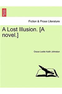 Lost Illusion. [A Novel.]