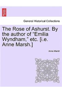 Rose of Ashurst. by the Author of 