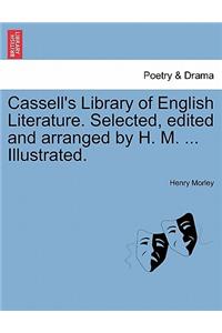Cassell's Library of English Literature. Selected, edited and arranged by H. M. ... Illustrated.