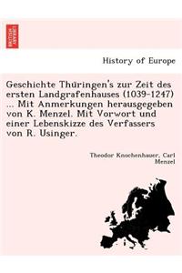 Geschichte Thüringen's zur Zeit des ersten Landgrafenhauses (1039-1247) ... Mit Anmerkungen herausgegeben von K. Menzel. Mit Vorwort und einer Lebenskizze des Verfassers von R. Usinger.
