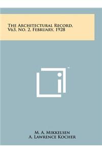 The Architectural Record, V63, No. 2, February, 1928
