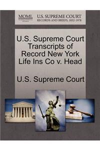 U.S. Supreme Court Transcripts of Record New York Life Ins Co V. Head