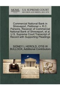 Commercial National Bank in Shreveport, Petitioner V. R.C. Parsons, Receiver of Commercial National Bank of Shreveport, et al. U.S. Supreme Court Transcript of Record with Supporting Pleadings