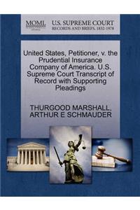 United States, Petitioner, V. the Prudential Insurance Company of America. U.S. Supreme Court Transcript of Record with Supporting Pleadings