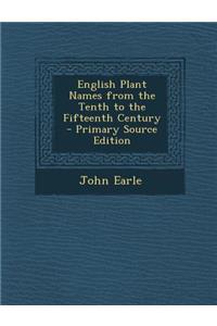 English Plant Names from the Tenth to the Fifteenth Century