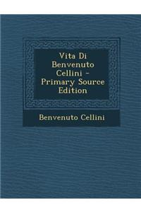 Vita Di Benvenuto Cellini