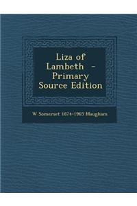 Liza of Lambeth - Primary Source Edition