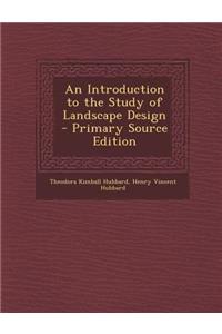 An Introduction to the Study of Landscape Design
