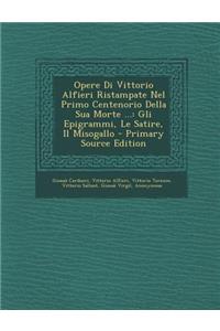 Opere Di Vittorio Alfieri Ristampate Nel Primo Centenorio Della Sua Morte ...