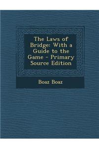 The Laws of Bridge: With a Guide to the Game