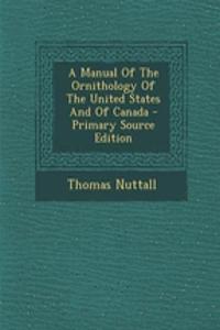 A Manual of the Ornithology of the United States and of Canada