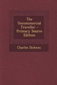 The Uncommercial Traveller