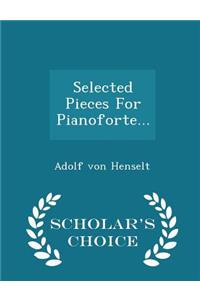 Selected Pieces for Pianoforte... - Scholar's Choice Edition