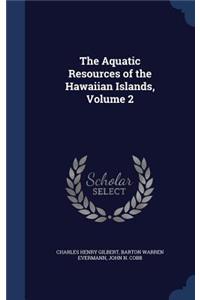 The Aquatic Resources of the Hawaiian Islands, Volume 2
