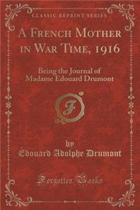 A French Mother in War Time, 1916