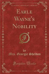 Earle Wayne's Nobility (Classic Reprint)
