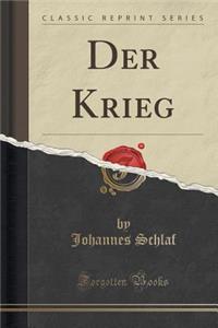 Der Krieg (Classic Reprint)