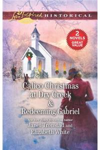 Calico Christmas at Dry Creek & Redeeming Gabriel