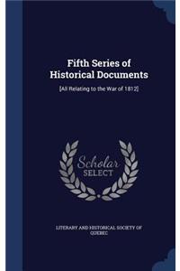 Fifth Series of Historical Documents