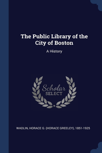 The Public Library of the City of Boston