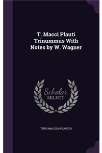 T. Macci Plauti Trinummus With Notes by W. Wagner