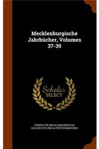 Mecklenburgische Jahrbucher, Volumes 37-39