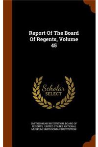 Report of the Board of Regents, Volume 45