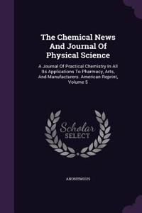 Chemical News And Journal Of Physical Science