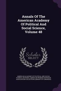 Annals of the American Academy of Political and Social Science, Volume 48