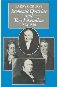 Economic Doctrine and Tory Liberalism 1824–1830