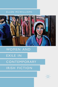 Women and Exile in Contemporary Irish Fiction