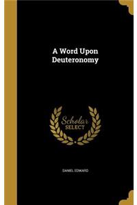 Word Upon Deuteronomy