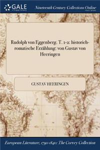 Rudolph Von Eggenberg. T. 1-2