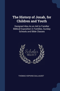 History of Jonah, for Children and Youth
