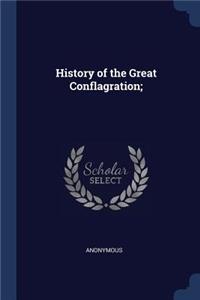 History of the Great Conflagration;