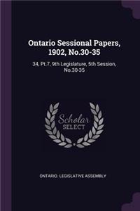 Ontario Sessional Papers, 1902, No.30-35