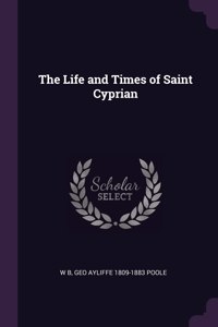 The Life and Times of Saint Cyprian