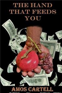 The Hand That Feeds You