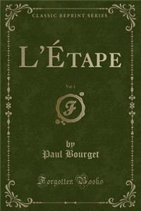 L'Étape, Vol. 1 (Classic Reprint)