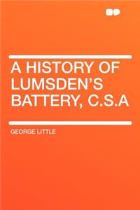 A History of Lumsden's Battery, C.S.a
