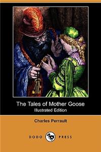 The Tales of Mother Goose (Illustrated Edition) (Dodo Press)
