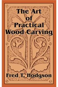 Art of Practical Wood Carving