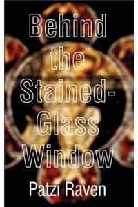 Behind the Stained-Glass Window