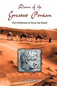 Dawn of the Greatest Persian