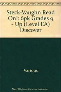 Steck-Vaughn Read On!: 6pk Grades 9 - Up (Level EA) Discover