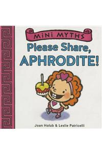 Mini Myths: Please Share, Aphrodite!